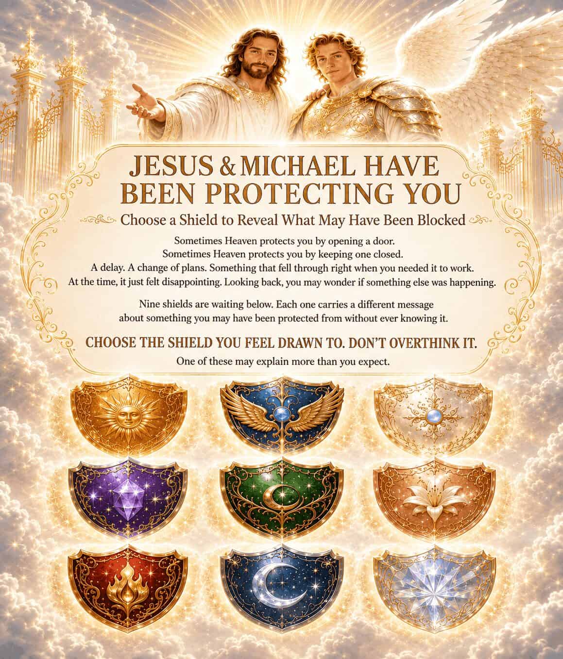 Jesus and Michael have been protecting you. Choose a shield to reveal what may have been blocked.